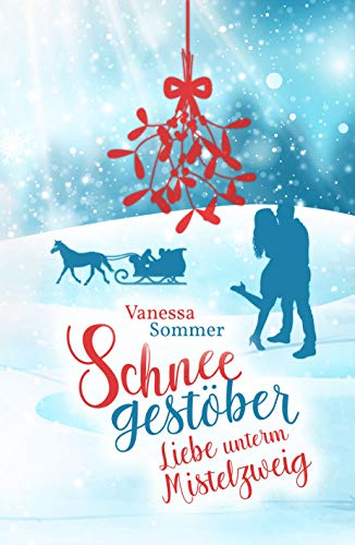 Schneegestöber: Liebe unterm Mistelzweig
