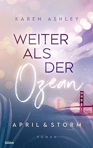 April & Storm - Weiter als der Ozean: Roman (Forever Us 2)