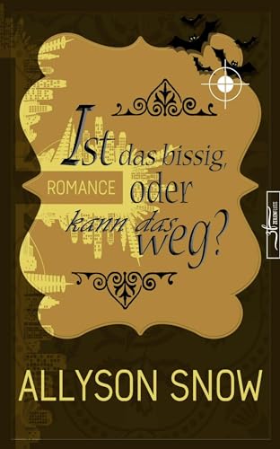 Ist das bissig, oder kann das weg?: (Verflixt und zugebissen 5)