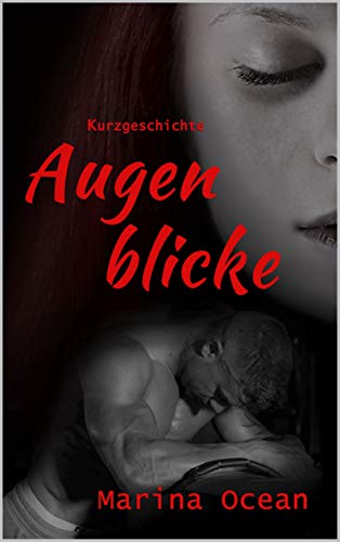 Augenblicke: Kurzgeschichte