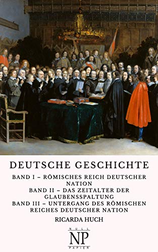Deutsche Geschichte: In drei Bänden (Sachbücher bei Null Papier)