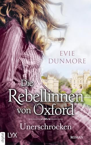 Die Rebellinnen von Oxford - Unerschrocken (Oxford Rebels 2)