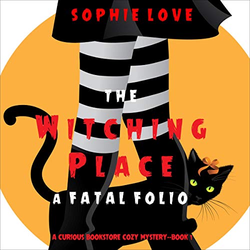 The Witching Place: A Fatal Folio: A Curious Bookstore Cozy Mystery, Book 1