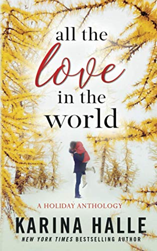 All the Love in the World: A Holiday Anthology