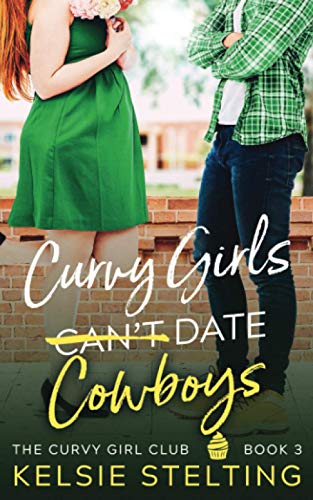 Curvy Girls Can't Date Cowboys (The Curvy Girl Club®)