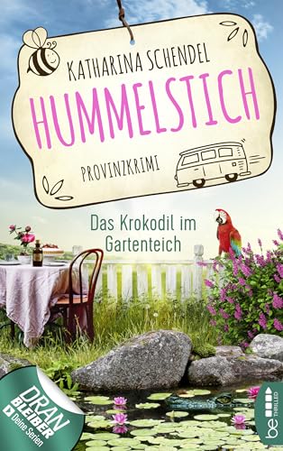 Hummelstich - Das Krokodil im Gartenteich: Provinzkrimi (Bea von Maarstein ermittelt 4)