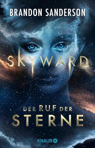 Skyward - Der Ruf der Sterne: Roman | Packendes All Age SciFi-Abenteuer rund um Sternenpilotin Spensa von Nummer 1 Bestsellerautor Brandon Sanderson (Claim the Stars)
