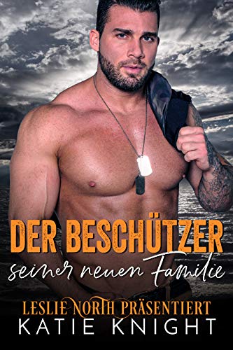 Der Beschützer seiner neuen Familie