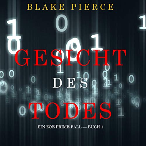 Gesicht des Todes: Ein Zoe Prime Fall, Buch 1