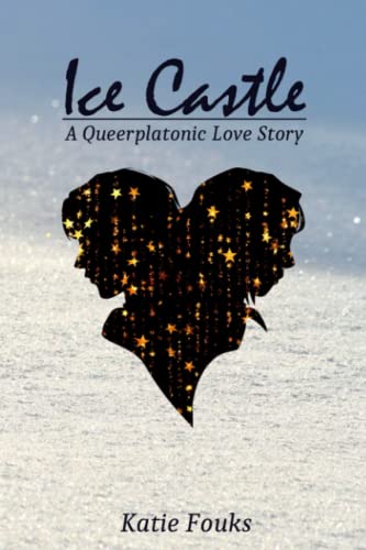 Ice Castle: A Queerplatonic Love Story