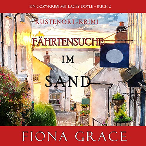 Fährtensuche im Sand: Ein Cozy-Krimi mit Lacey Doyle, Buch 2