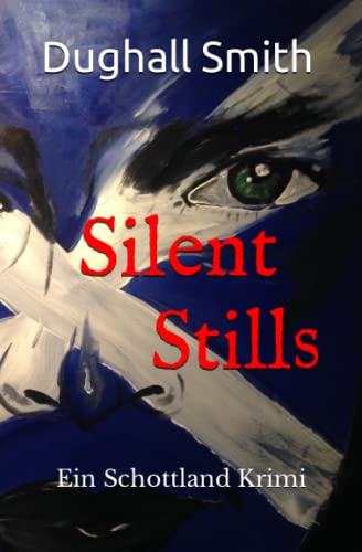 Silent Stills: Ein Schottland Krimi (Single Malt Spirit, Band 1)