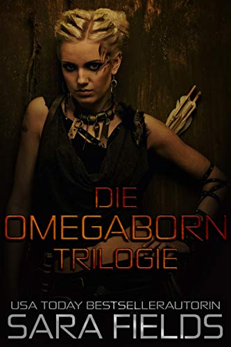 Die Omegaborn Trilogie: Ein rauer Alpha-Liebesroman