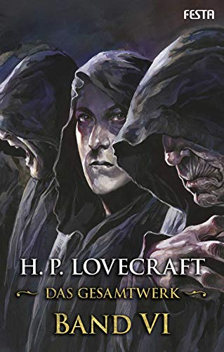 H. P. Lovecraft - Das Gesamtwerk : Band 6 (von 6): Sämtliche Erzählungen und Zusammenarbeiten
