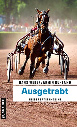 Ausgetrabt: Niederbayern-Krimi (Kripobeamte Thomas Huber und Mandy Hanke 1)