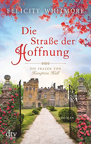 Die Straße der Hoffnung: Die Frauen von Hampton Hall – Roman (Die Hampton-Hall-Trilogie 2)