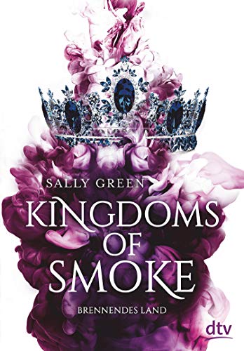 Kingdoms of Smoke – Brennendes Land (Die Kingdoms-of-Smoke-Trilogie 3)