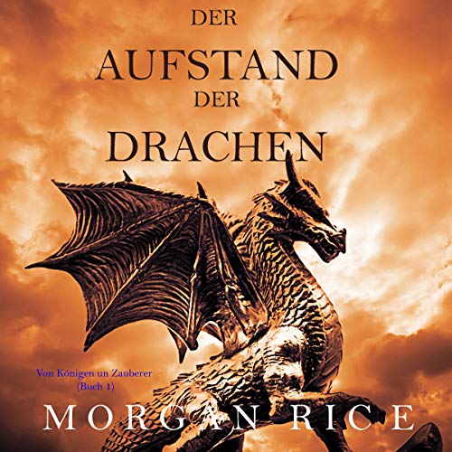 Der Aufstand der Drachen: Von Königen und Zauberern, Buch 1