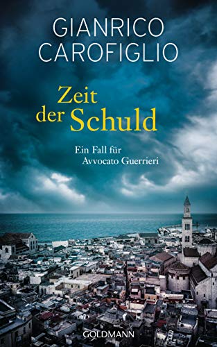 Zeit der Schuld: Roman (Ein Fall für Avvocato Guerrieri 6)