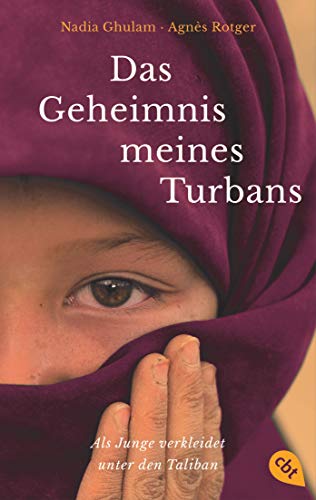 Das Geheimnis meines Turbans: Als Junge verkleidet unter den Taliban - Nominiert für den Deutschen Jugendliteraturpreis 2022