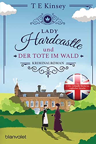 Lady Hardcastle und der Tote im Wald: Kriminalroman (Ein englischer Wohlfühlkrimi 1)