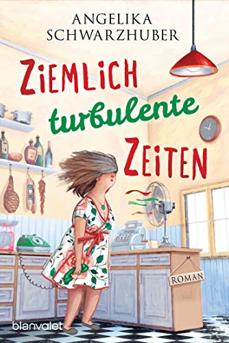 Ziemlich turbulente Zeiten: Roman (Die Freundinnen vom Chiemsee 2)