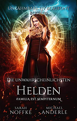 Die unwahrscheinlichsten Helden (Unzähmbare Liv Beaufont 10)