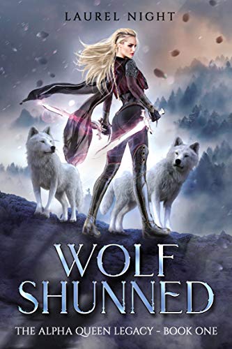 Wolf Shunned: A shifter fantasy romance (The Alpha Queen Legacy Book 1)