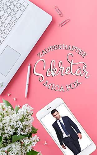 Zauberhafter Sekretär : Schickeria 1 - Liebesroman aus der Münchner High Society