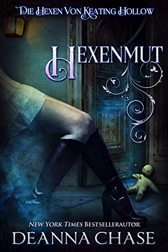 Hexenmut (Die Hexen von Keating Hollow 3)