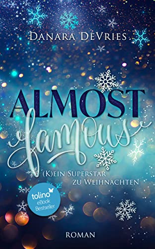 Almost Famous - (K)ein Superstar zu Weihnachten: Weihnachtsroman (Almost Weihnachtsromanzen 1)