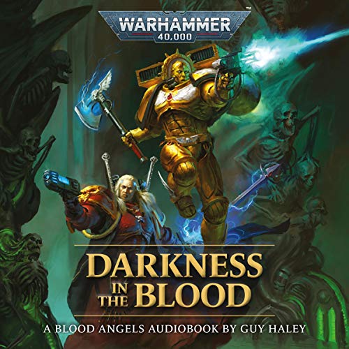 Darkness in the Blood: Blood Angels: Warhammer 40,000