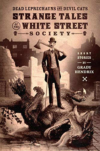 Dead Leprechauns & Devil Cats: Strange Tales of the White Street Society (English Edition)