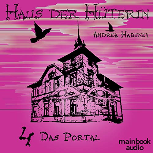 Das Portal: Haus der Hüterin 4