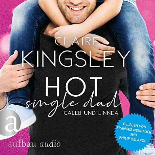 Hot Single Dad - Caleb und Linnea: Bookboyfriends 3