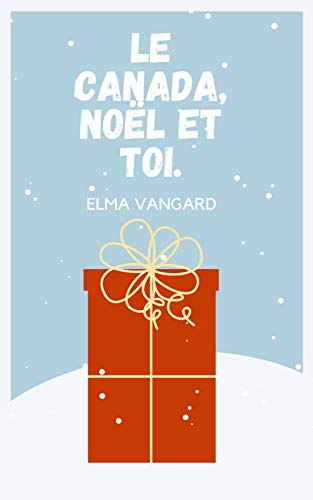Le Canada, noël et toi.