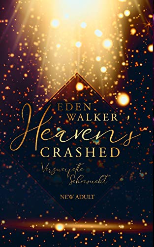 Heaven's Crashed: Verzweifelte Sehnsucht