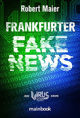 Frankfurter Fake News: Ein Virus Cop Krimi