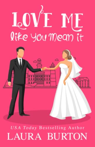 Love Me Like You Mean It: A Sweet Romantic Comedy (Be My Fake Fiancé, Band 1)
