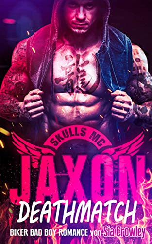 Skulls MC - Jaxon - Deathmatch: Biker Bad Boy Romance