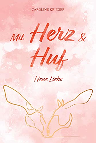 Mit Herz und Huf: Neue Liebe