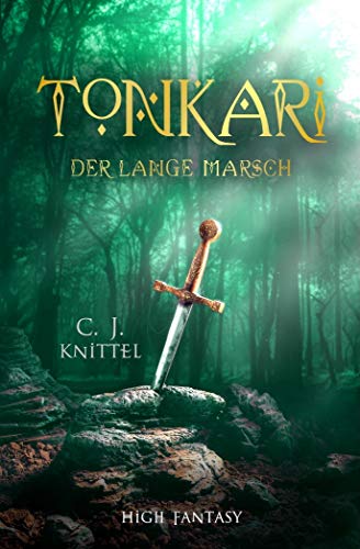 TONKARI - Der lange Marsch: High-Fantasy (Die TONKARI - Reihe 2)