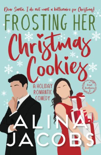 Frosting Her Christmas Cookies: A Holiday Romantic Comedy (Frost Brothers, Band 3)