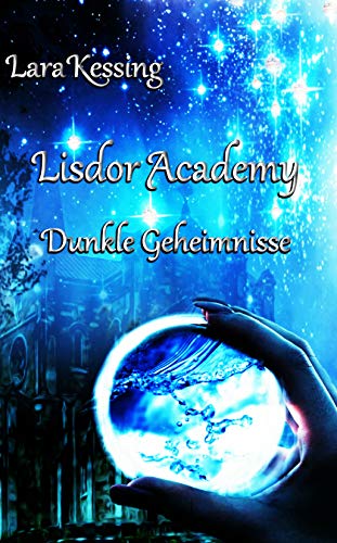 Lisdor Academy - Dunkle Geheimnisse (Lisdor Academy - Reihe 2)