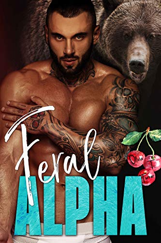 Feral Alpha (The Alpha's Obsession Book 3)