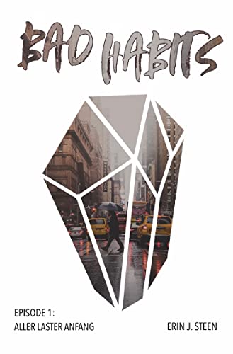 Aller Laster Anfang: Der Auftakt zur fesselnden Serie (Bad Habits 1)