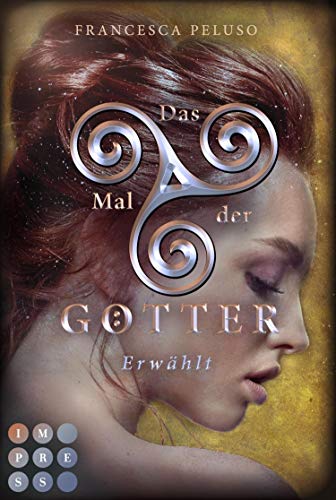 Das Mal der Götter 4: Erwählt: Götter-Fantasy voller Romantik um eine Heldin, die noch nicht bereit für ihr Schicksal ist