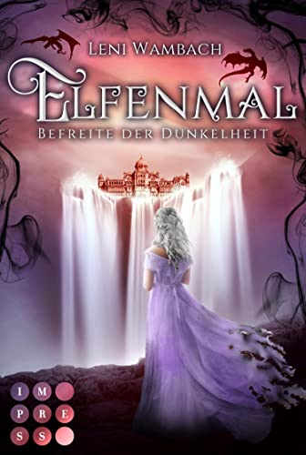 Elfenmal 2: Befreite der Dunkelheit: Romantische High Fantasy, in der Elfen und Drachen gemeinsam das Königreich retten müssen