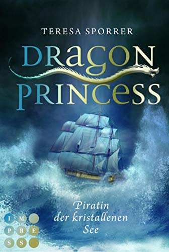 Dragon Princess: Piratin der kristallenen See (Bonusgeschichte inklusive XXL-Leseprobe zur Reihe): Drachen-Liebesroman für Fans von starken Heldinnen und Märchen