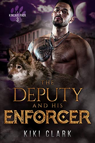 The Deputy and His Enforcer (Kincaid Pack Book 3)